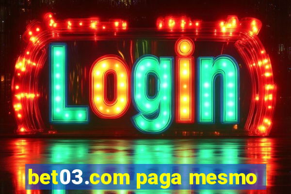 bet03.com paga mesmo